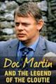 Doc Martin and the Legend of the Cloutie