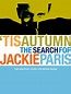 Tis Autumn: The Search for Jackie Paris Pictures - Rotten Tomatoes