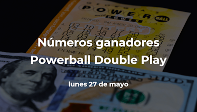 Powerball Double Play en vivo: resultados del lunes 27 de mayo de 2024 - La Opinión