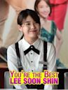 You're the Best, Lee Soon-shin