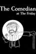 The Comedian at The Friday