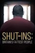 Shut-Ins: Britain's Fattest People