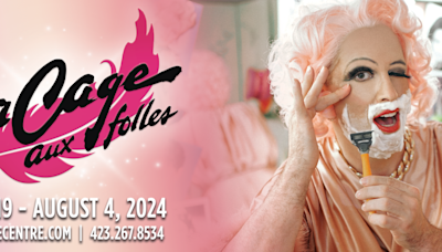 Chattanooga Theatre Centre celebrating 100th Season of shows with “La Cage Aux Folles”