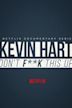 Kevin Hart: Don't F... This Up