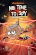 No Time To Spy: A Loud House Movie