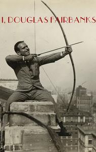 Douglas Fairbanks: Je suis une légende