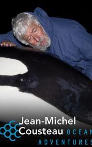 Jean-Michel Cousteau: Ocean Adventures