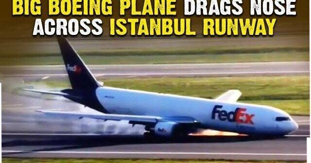 Spine Chilling Moment Of Boeing Plane Forced To Land Without Front Landing Gear In Istanbul