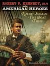 Robert F. Kennedy, Jr.'s American Heroes: Robert Smalls, the Boat Thief