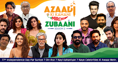 Mirchi's Star-Powered 'Aazaadi Ki Kahaani Mirchi Ki Zubaani Season 2' Celebrates India's 77th Independence Day