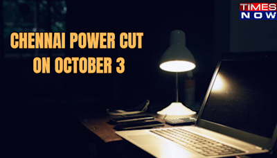 Chennai Power Cut Tomorrow: 5-Hour Electricity Cut On Oct 3-Check Full List Of Affected Areas