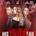 His Killer Fan