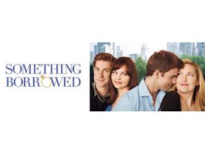 Something Borrowed - L'amore non ha regole