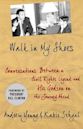 Walk in My Shoes: Conversations between a Civil Rights Legend and his Godson on the Journey Ahead