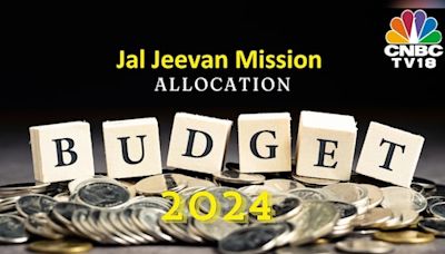 Budget 2024: Jal Jeevan Mission allocation remains unchanged at ₹70,163 crore - CNBC TV18