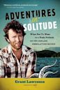 Adventures in Solitude: What Not to Wear to a Nude Potluck and Other Stories from Desolation Sound