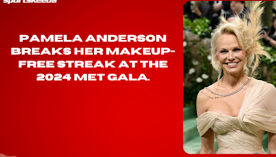 Pamela Anderson breaks her makeup-free streak at the 2024 Met Gala.