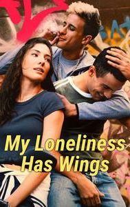 My Loneliness Has Wings