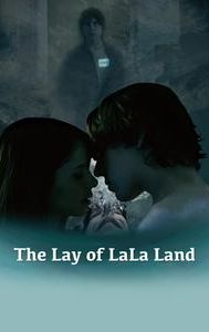 The Lay of LaLa Land