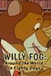 Willy Fog: Around the World in Eighty Days