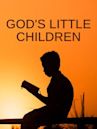 God's Little Children