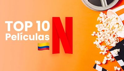 Top 10 de Netflix en Colombia: Estas son las películas más vistas en la plataforma