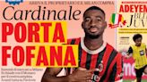 Today’s Papers – Cardinale brings Fofana to Milan, Soulé in or out
