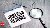 US weekly jobless claims rise to 11-month high - Times of India