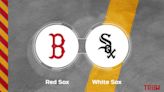 Red Sox vs. White Sox Predictions & Picks: Odds, Moneyline - June 6