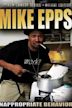 Mike Epps: Inappropriate Behavior