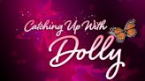 ‘Catching Up with Dolly’ special