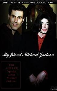 My Friend Michael Jackson: Uri's Story