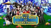 The Big Fat Quiz of Everything