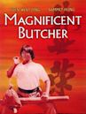 The Magnificent Butcher