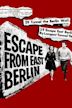 Escape From East Berlin