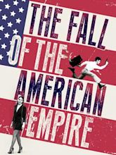 The Fall of the American Empire