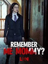 Remember Me, Mommy? (TV Movie 2020) - IMDb