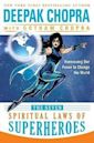 The Seven Spiritual Laws of Superheroes: Harnessing Our Power to Change the World