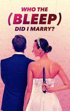 Who the  Did I Marry?