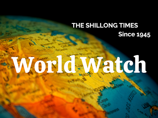 World Watch - The Shillong Times