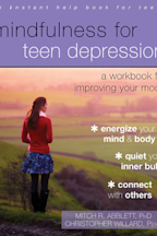 Mindfulness for Teen Depression: a Workbook for Improving Your Mood