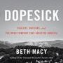 Dopesick: Dealers, Doctors, and the Drug Company that Addicted America