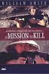 A Mission to Kill