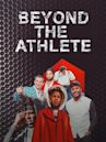 Beyond the Athlete