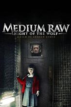 Medium Raw: Night of the Wolf