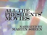All the Presidents' Movies: The Movie