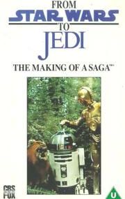 From Star Wars to Jedi: The Making of a Saga