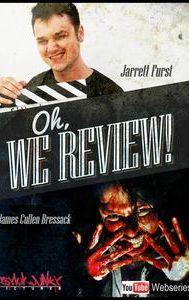 Oh, We Review!