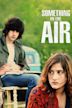 Something in the Air (2011)