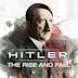 Hitler: The Rise and Fall